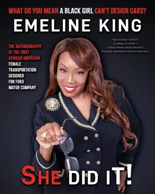 Cum adică o fată de culoare nu poate proiecta mașini? Emeline King, ea a făcut-o! - What Do You Mean A Black Girl Can't Design Cars? Emeline King, She Did It!