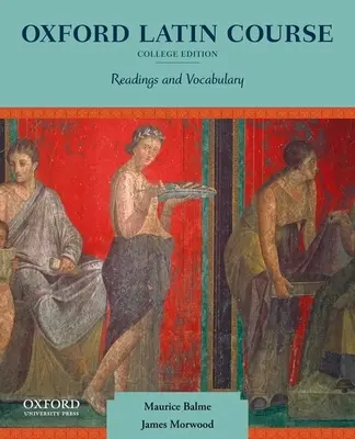 Oxford Latin Course: College Edition: Lecturi și Vocabular - Oxford Latin Course: College Edition: Readings and Vocabulary