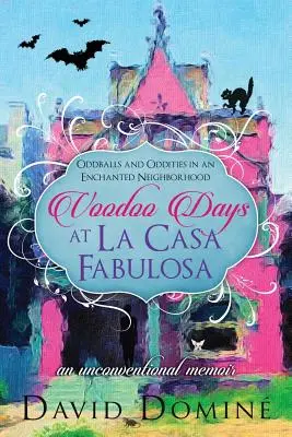 Voodoo Days at La Casa Fabulosa: Un memoriu neconvențional - Voodoo Days at La Casa Fabulosa: An Unconventional Memoir