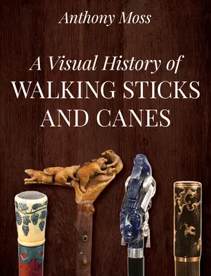 O istorie vizuală a bastoanelor și bastonașelor - A Visual History of Walking Sticks and Canes