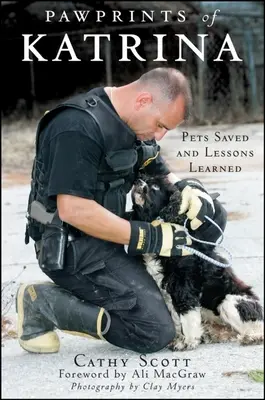 Pawprints of Katrina: Animale salvate și lecții învățate - Pawprints of Katrina: Pets Saved and Lessons Learned