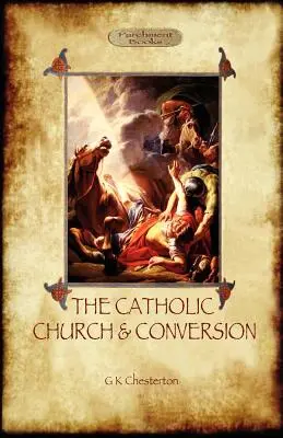 Biserica Catolică și convertirea (Aziloth Books) - The Catholic Church and Conversion (Aziloth Books)