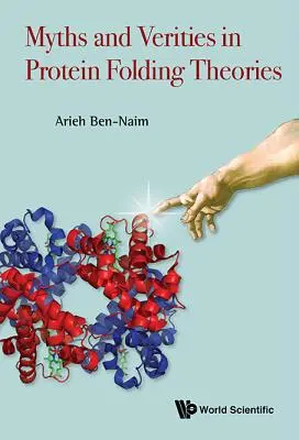 Mituri și adevăruri în teoriile de pliere a proteinelor - Myths and Verities in Protein Folding Theories