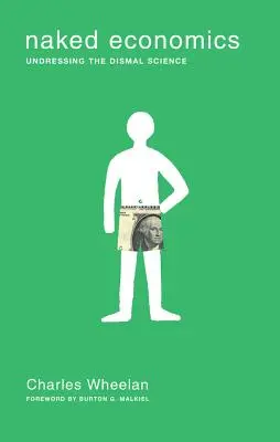 Economia goală: Dezbrăcarea științei sumbre - Naked Economics: Undressing the Dismal Science