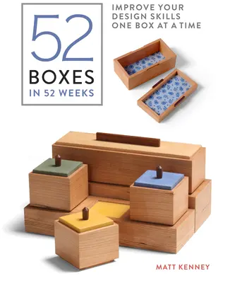 52 Boxes in 52 Weeks (52 de cutii în 52 de săptămâni): Îmbunătățiți-vă abilitățile de design, cutie cu cutie - 52 Boxes in 52 Weeks: Improve Your Design Skills One Box at a Time