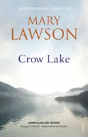 Crow Lake - DE LA AUTORUL LĂSAT pe lista pentru premiul BOOKER al cărții Orașul numit SOLACE - Crow Lake - FROM THE BOOKER PRIZE LONGLISTED AUTHOR OF A TOWN CALLED SOLACE