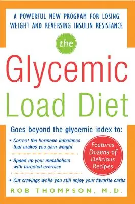 The Glycemic-Load Diet: Un nou program puternic pentru pierderea în greutate și inversarea rezistenței la insulină - The Glycemic-Load Diet: A Powerful New Program for Losing Weight and Reversing Insulin Resistance