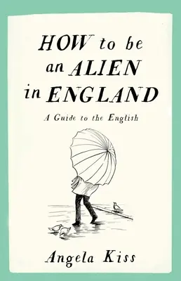 Cum să fii străin în Anglia: A Guide to the English - How to Be an Alien in England: A Guide to the English