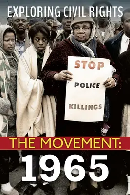 Explorarea drepturilor civile: Mișcarea: 1965 (Library Edition) - Exploring Civil Rights: The Movement: 1965 (Library Edition)