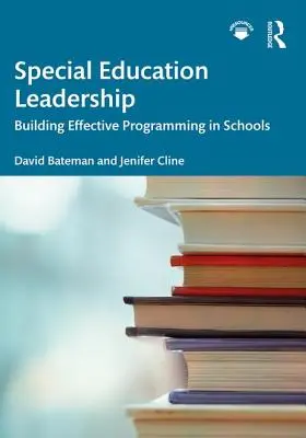 Leadership în educația specială: Construirea unei programări eficiente în școli - Special Education Leadership: Building Effective Programming in Schools