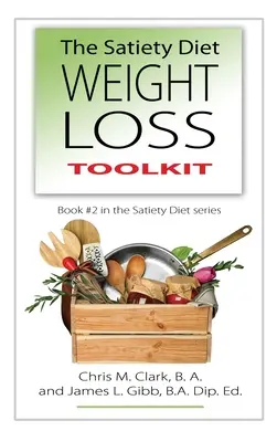 Setul de instrumente pentru pierderea în greutate al dietei Satiety - The Satiety Diet Weight Loss Toolkit