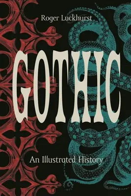 Gothic: O istorie ilustrată - Gothic: An Illustrated History