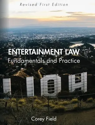 Legea divertismentului: Fundamente și practică - Entertainment Law: Fundamentals and Practice