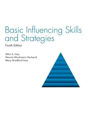 Abilități și strategii de bază de influențare - Basic Influencing Skills and Strategies