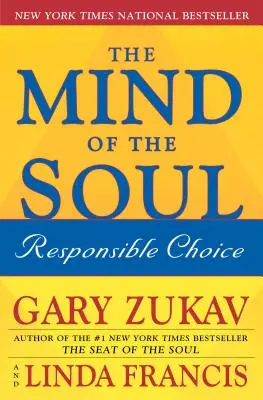 Mintea sufletului: Alegerea responsabilă - The Mind of the Soul: Responsible Choice