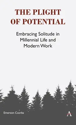 Situația dificilă a potențialului: Îmbrățișarea singurătății în viața milenarilor și în munca modernă - The Plight of Potential: Embracing Solitude in Millennial Life and Modern Work