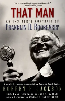 Acel om: Portretul din interior al lui Franklin D. Roosevelt - That Man: An Insider's Portrait of Franklin D. Roosevelt