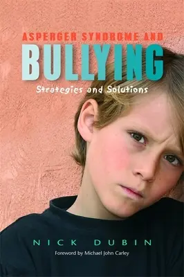 Sindromul Asperger și intimidarea: Strategii și soluții - Asperger Syndrome and Bullying: Strategies and Solutions