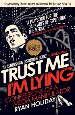 Trust Me, I'm Lying: Confesiunile unui manipulator media - Trust Me, I'm Lying: Confessions of a Media Manipulator