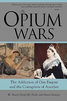Războaiele Opiului: Dependența unui imperiu și corupția altuia - The Opium Wars: The Addiction of One Empire and the Corruption of Another
