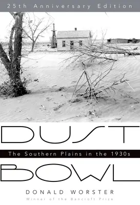 Dust Bowl: Câmpiile sudice în anii 1930 - Dust Bowl: The Southern Plains in the 1930s