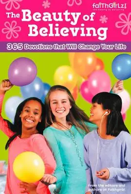Frumusețea de a crede: 365 Devoțiuni care îți vor schimba viața - The Beauty of Believing: 365 Devotions That Will Change Your Life