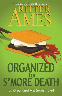 Organizat pentru S'more Death - Organized for S'more Death