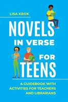 Romane în versuri pentru adolescenți: Un ghid cu activități pentru profesori și bibliotecari - Novels in Verse for Teens: A Guidebook with Activities for Teachers and Librarians