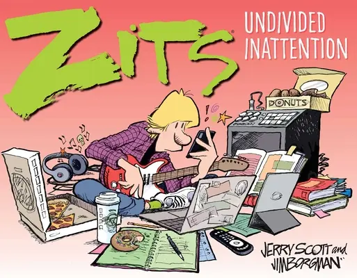 Zits: Neatenție neîmpărțită - Zits: Undivided Inattention