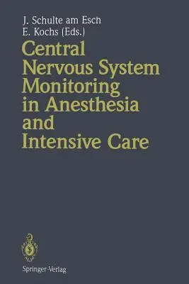 Monitorizarea sistemului nervos central în anestezie și terapie intensivă - Central Nervous System Monitoring in Anesthesia and Intensive Care