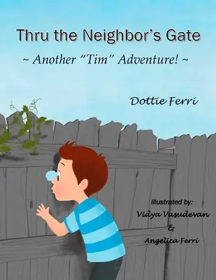 Prin poarta vecinului: O altă aventură Tim! - Thru the Neighbor's Gate: Another Tim Adventure!