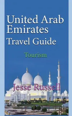 Ghid de călătorie Emiratele Arabe Unite: Turism - United Arab Emirates Travel Guide: Tourism