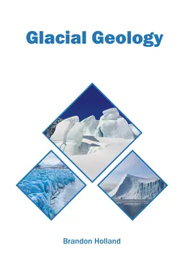 Geologia glaciară - Glacial Geology