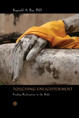 Atingerea Iluminării: Găsirea realizării în corp - Touching Enlightenment: Finding Realization in the Body