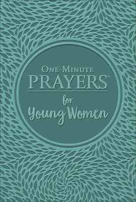 Rugăciuni de un minut pentru femei tinere ediție Deluxe - One-Minute Prayers for Young Women Deluxe Edition