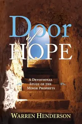 Ușa speranței - Un studiu devoțional al profeților minori - Door of Hope - A Devotional Study of the Minor Prophets