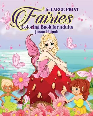 Zâne Carte de colorat pentru adulți ( In Large Print ) - Fairies Coloring Book for Adults ( In Large Print)