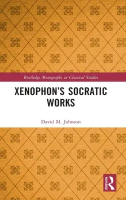 Operele socratice ale lui Xenofon - Xenophon's Socratic Works