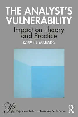 Vulnerabilitatea analistului: Impactul asupra teoriei și practicii - The Analyst's Vulnerability: Impact on Theory and Practice