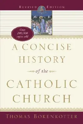 O istorie concisă a Bisericii Catolice (ediție revizuită) - A Concise History of the Catholic Church (Revised Edition)