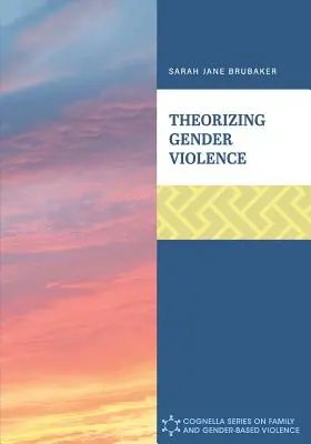 Teoretizarea violenței de gen - Theorizing Gender Violence