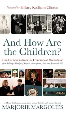 And How Are the Children? Timeless Lessons from the Frontlines of Motherhood - And How Are the Children?: Timeless Lessons from the Frontlines of Motherhood