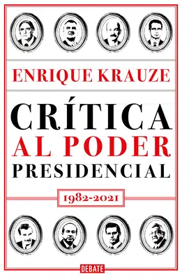 Critica puterii prezidențiale: 1982 - 2021 / A Critique of Presidential Power - Crtica Al Poder Presidencial: 1982 - 2021 / A Critique of Presidential Power