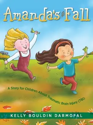 Căderea Amandei: O poveste pentru copii despre leziunile cerebrale traumatice (TCC) - Amanda's Fall: A Story for Children About Traumatic Brain Injury (TBI)