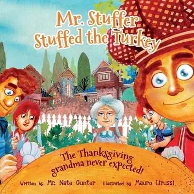 Mr. Stuffer a umplut curcanul: Ziua Recunoștinței la care bunica nu se aștepta! - Mr. Stuffer Stuffed the Turkey: The Thanksgiving grandma never expected!