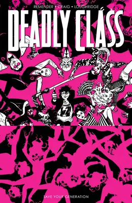 Deadly Class, Volumul 10: Salvează-ți generația - Deadly Class, Volume 10: Save Your Generation