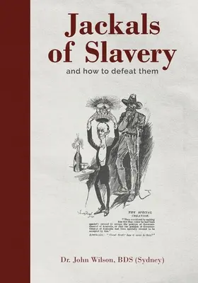 Șacalii sclaviei și cum să îi învingem - Jackals of Slavery and How to Defeat Them