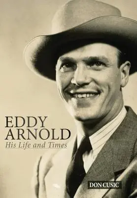Eddy Arnold: viața și vremurile sale - Eddy Arnold: His Life and Times