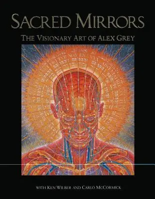 Oglinzi sacre: Arta vizionară a lui Alex Grey - Sacred Mirrors: The Visionary Art of Alex Grey