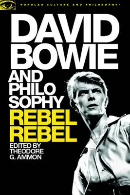 David Bowie și filosofia: Rebel Rebel - David Bowie and Philosophy: Rebel Rebel